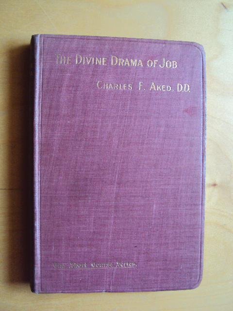 Aked, Charles F. - The Divine Drama of Job