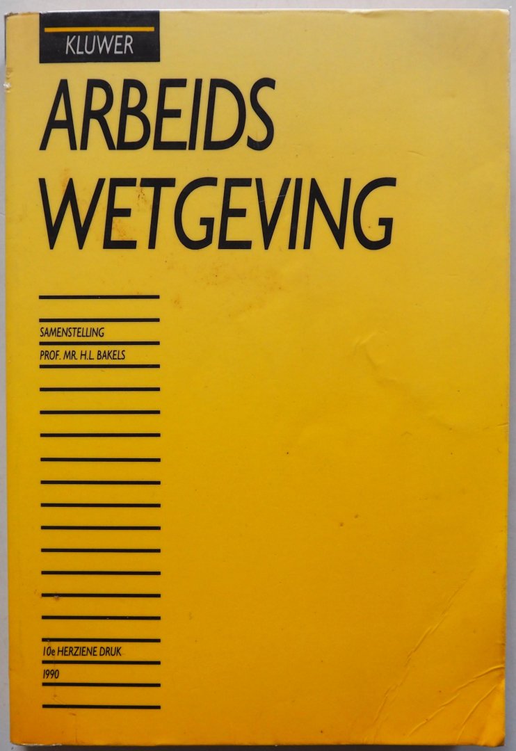 Bakels H L - Arbeidswetgeving