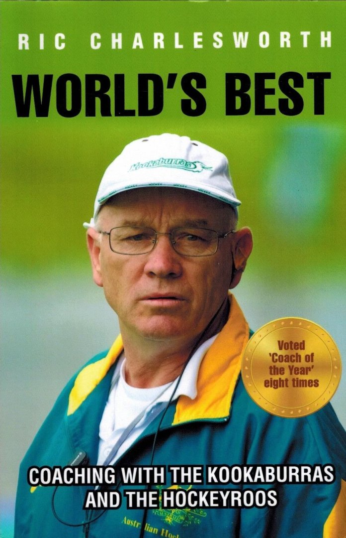 Ric Charlesworth - World's Best -Coaching with the Kookaburras and the Hockeyroos