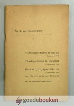 Stuyvenberg, Ds. A. van - Afscheidspredikatie te Yerseke, 14 september 1948. Intredepredikatie te Nunspeet 22 september 1948, Bevestigingspredikatie 22 september 1948. door Ds. J. Fraanje van Barneveld met de gehouden toespraken