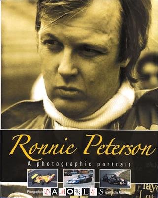 Alan Henry, Quentin Spurring - Ronnie Peterson. A photographic Potrait