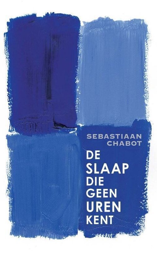 Chabot, Sebastiaan - De slaap die geen uren kent