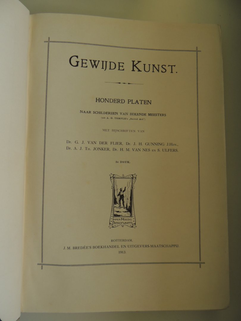Flier,Dr. G.J. van der; Gunning, Dr. J.H. (JHzn); Jonker, Dr. A.J.Th.; Nes, Dr. H.M. van ; Ulfers, S. (bijschrijvingen bij getoonde platen) - Gewijde Kunst, Honderd platen naar schilderijen van bekende meesters ( uit A.G. TEMPLE's "Sacred Art") met bijschriften
