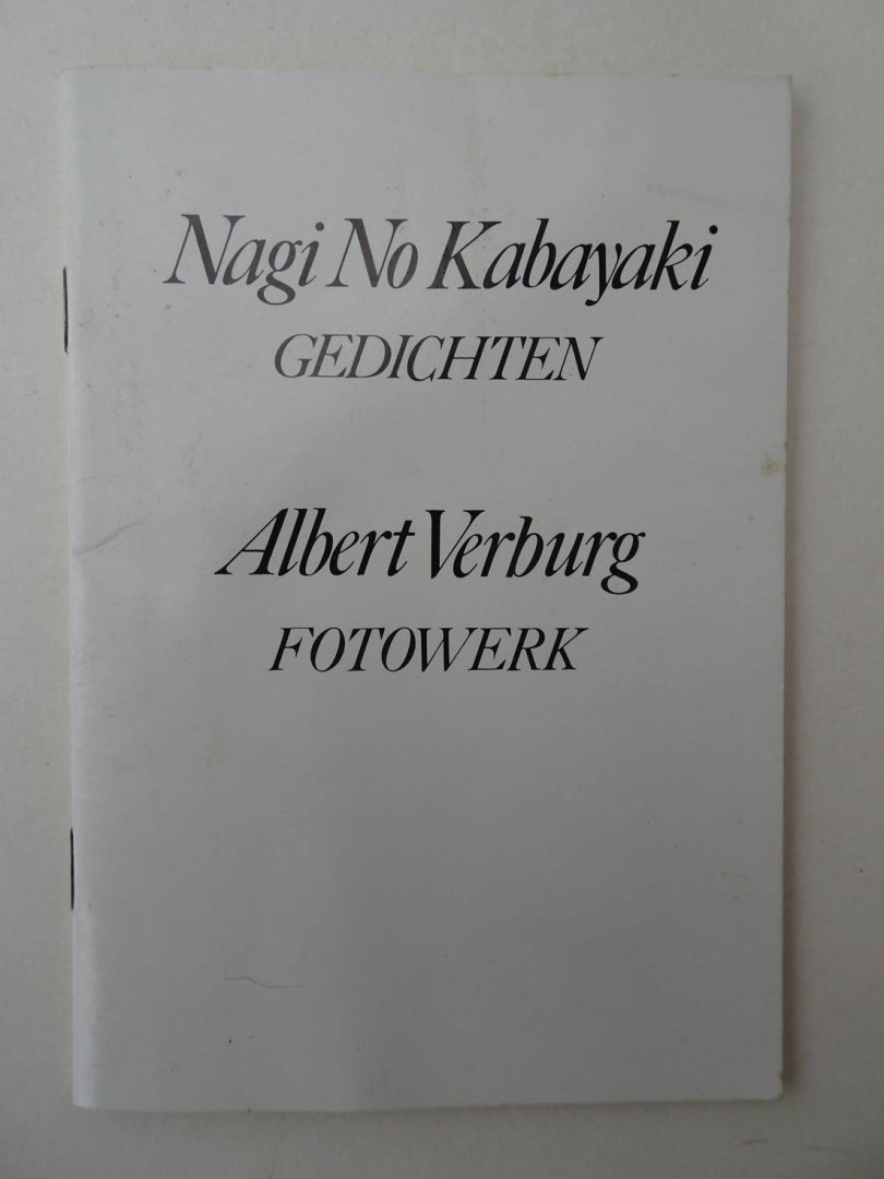 Kabayaki, Nagi No & Albert Verburg. - Gedichten door Nagi No Kabayaki en Fotowerk door Albert Verburg.