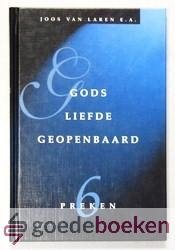 Laren e.a., Joos van - Gods liefde geopenbaard --- Zes preken (adventspreken) van Joos van Laren, Willem Teelinck, Jan Taffin, Roelof Pietersz.