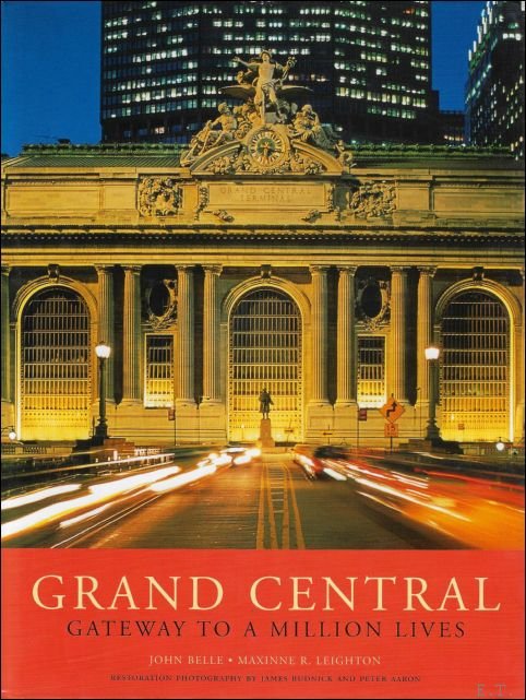 John Belle, Maxinne Rhea Leighton - Grand Central: Gateway to a Million Lives