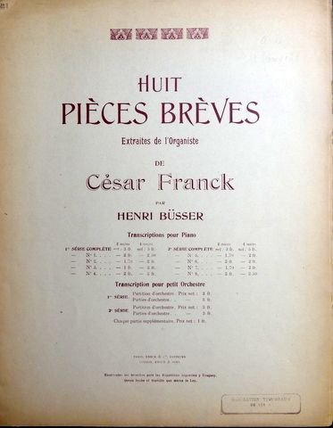 Franck, César: - Huit pièces brèves extraites de l`Organiste de César Franck par Henri Büsser. Transcriptions pour piano. 1re série complète