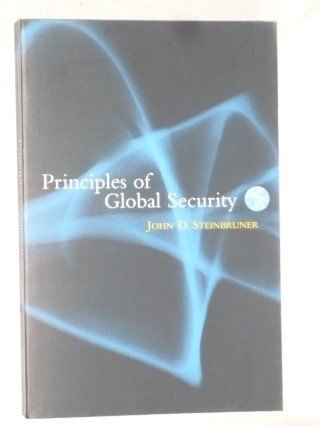 Steinbruner, John D. - Principles of Global Security