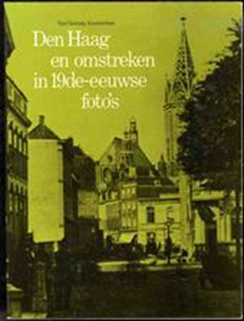 C.H. Slechte & Kees Nieuwenhuijzen - Den Hang en omstreken in 19de-ceuwse foto's