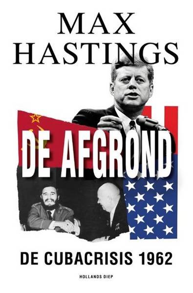HASTINGS, MAX. - De afgrond. De Cubacrisis 1962.