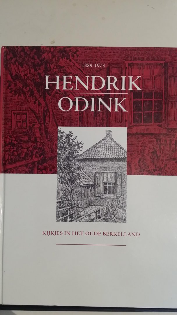 Oldenmenger e.a. (Red.), Henk W. - Hendrik Odink, de Sakser 1889-1973. Kijkjes in het oude Berkelland.