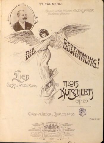 Kutscherra, Alois: - Die Bestimmung. Lied. Op. 29. 27. Tausend