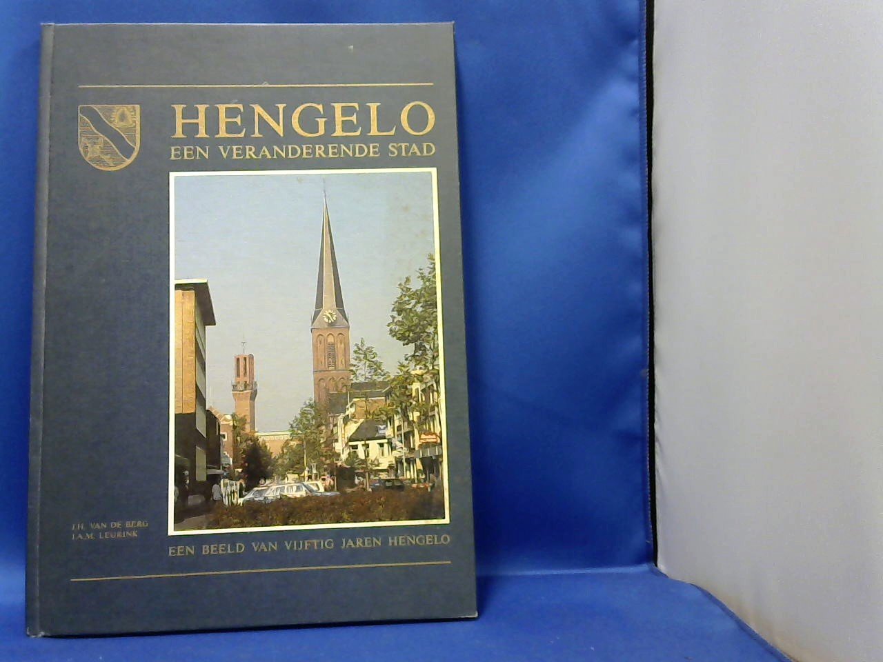 Berg van de J.H. &Leurink J.A.M. - Hengelo een veranderende stad