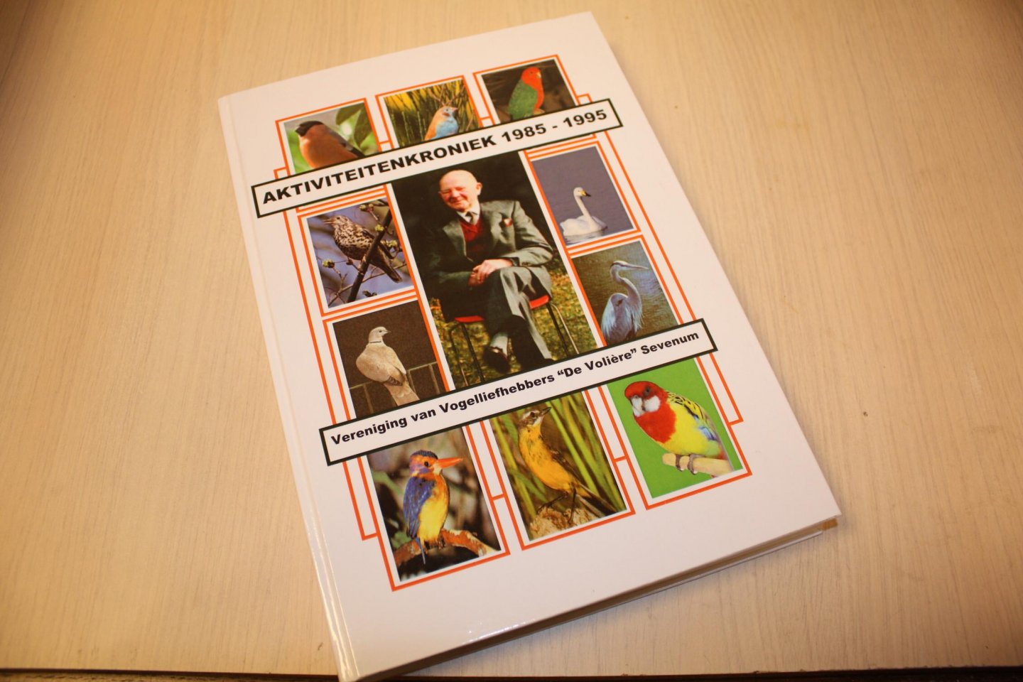 Redactie - Aktiviteitenkroniek 1985-1995  - Vereniging van vogelliefhebbers "De Volière", Sevenum