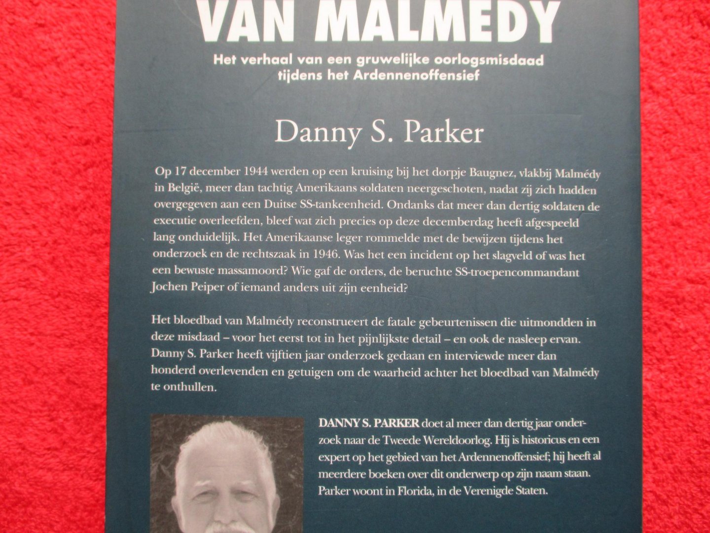 Parker, Danny. - Het bloedbad van Malmedy. Een gruwelijke oorlogsmisdaad tijdens het Ardennenoffensief.