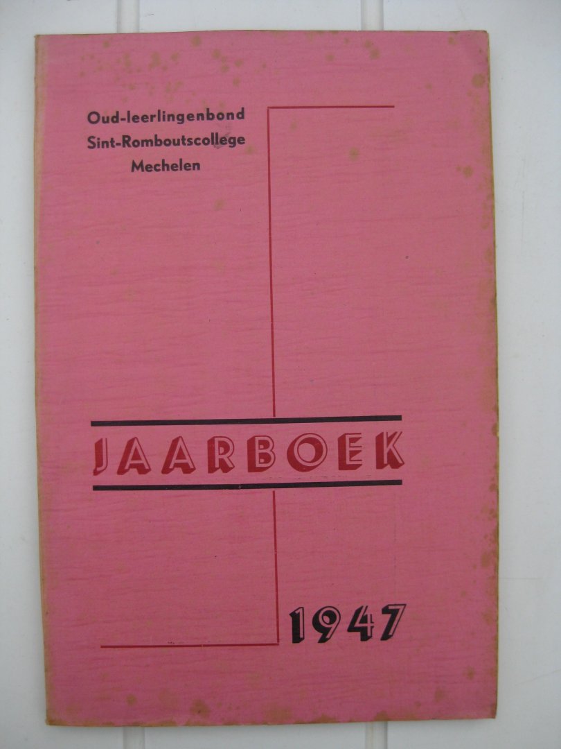  - Jaarboek  1947 Oudleerlingenbond Sint-Romboutscollege Mechelen.