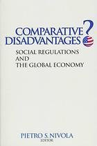 Nivola, Pietro S. - Comparative disadvantages? : social regulations and the global economy.