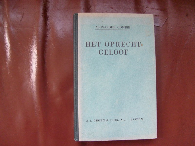 Comrie Alexander - Het oprecht geloof