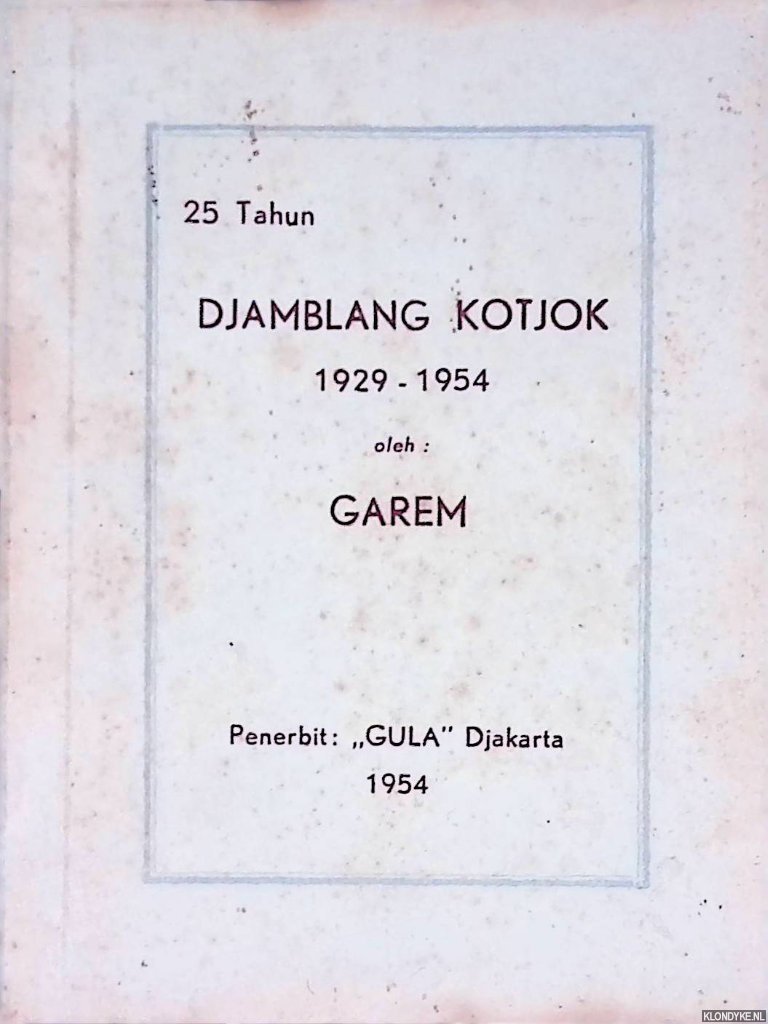Garem (= Kweekek Beng) - 25 Tahun Djamblang kotjok 1929-1954