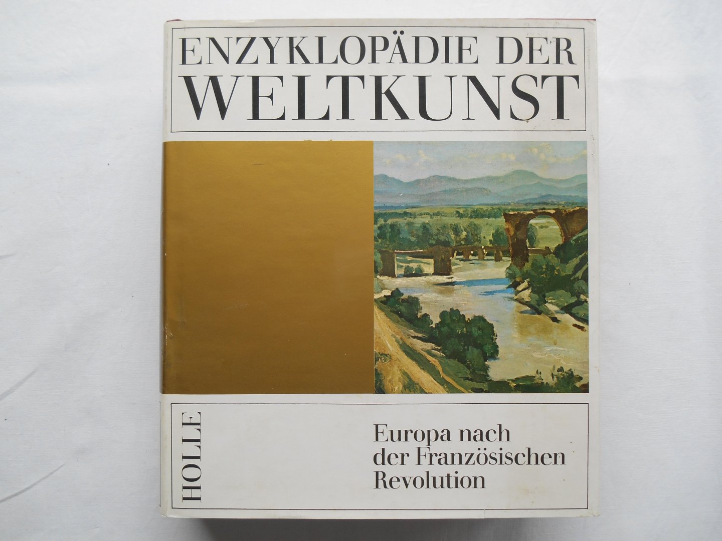  - Enzyklopädie der Weltkunst - Band 7 : Europa nach der Französischen Revolution.