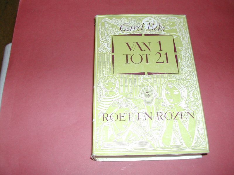 BEKE, CAREL - VAN 1 TOT 21 deel 1 ZWERFTOCHTEN IN KINDERLAND, deel 2 DE KERELS VAN BREUGEL deel 3 ROET EN ROZEN ill. ben horsthuis BEKE, CAREL - VAN 1 TOT 21 deel 1 ZWERFTOCHTEN IN KINDERLAND, deel 2 DE KERELS VAN BREUGEL deel 3 ROET EN ROZEN ill. ben horsthuis