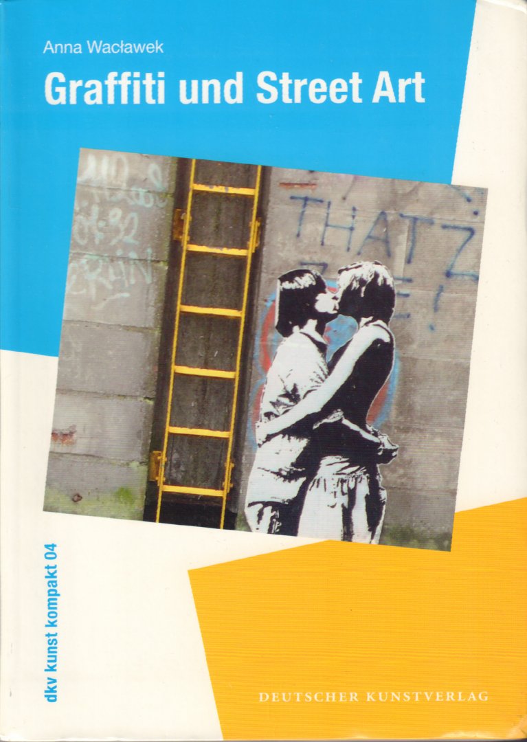 Waclawek, Anna - Graffiti und Street Art (Übersetzt von Marcus Mohr), 208 pag. softcover, goede staat