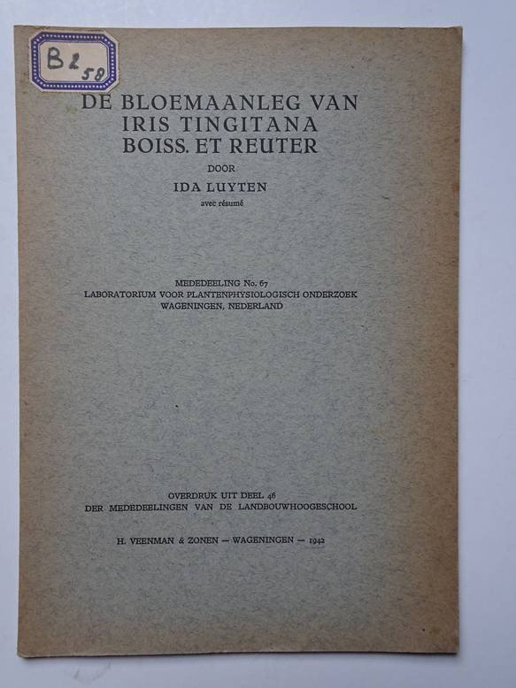 Luyten, Ida. - De bloemaanleg van Iris Tingitana Boiss. et Reuter. Mededeeling No. 67 Laboratorium  voor Plantenphysiologisch onderzoek.