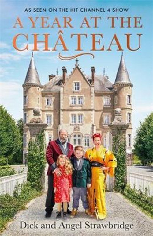 Strawbridge, Dick ; Strawbridge, Angel - A Year at the Chateau
