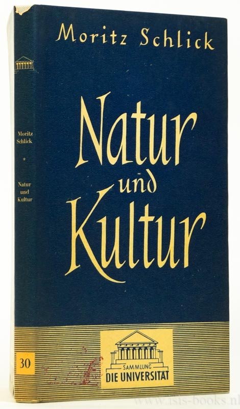 SCHLICK, M. - Natur und Kultur. Aus dem Nachlaß des Autors herausgeben von J. Rauscher.