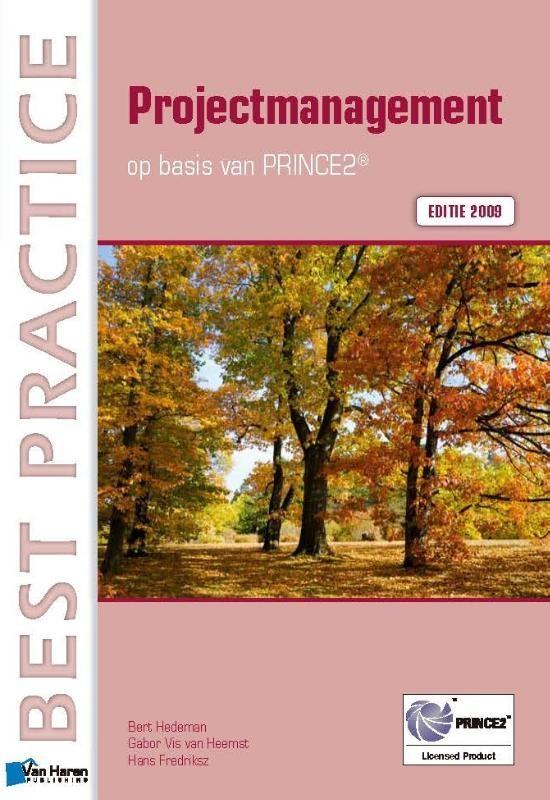 Hedeman, Bert, Vis van Heemst, Gabor, Fredriksz, Hans - Best practice - Projectmanagement Editie 2009 op basis van Prince 2