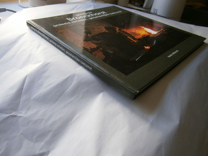 Hilferink, Henk - Gemeente Bronckhorst gedeeld verleden, gezamenlijke toekomst