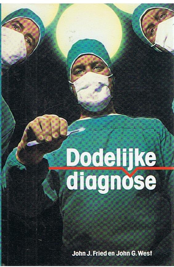 Fried, John J. en West, John G. - Dodelijke diagnose