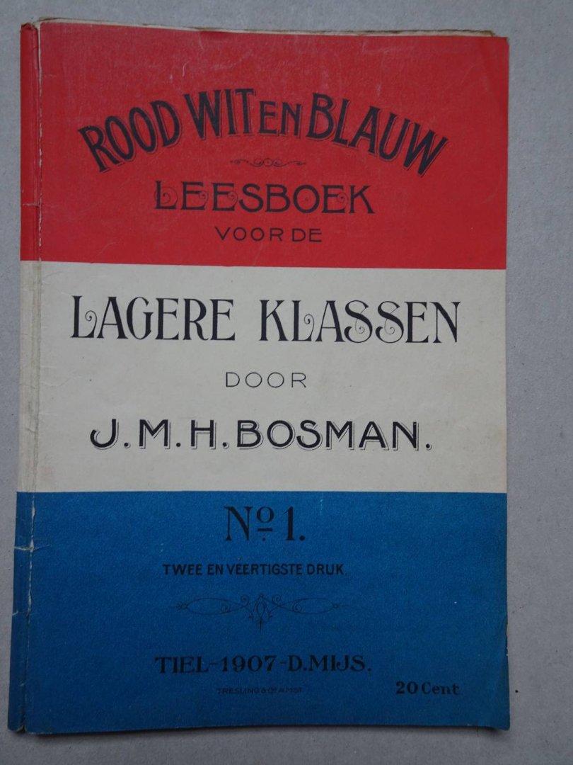 Bosman, J.M.H.. - Rood Wit en Blauw. Leesboek voor de Lagere Klassen. No. 1.