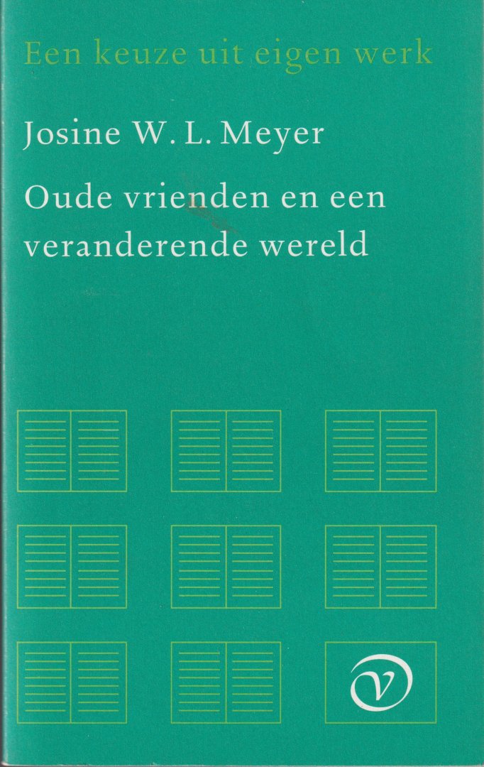 Meyer, Josine W.L. - Oude vrienden en een veranderende wereld. Een keuze uit eigen werk