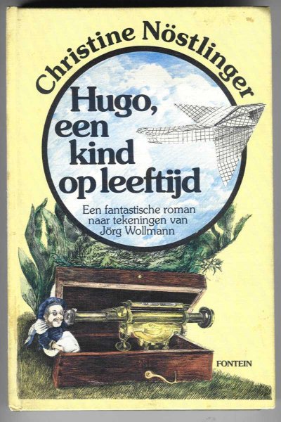 Nöstlinger, Christine naar tekeningen van Jörg Wollmann - Hugo, een kind op leeftijd / Een fantastische roman naar tekeningen van Jörg Wollmann / Oorspronkelijke titel: Hugo, das Kind in den besten Jahren / Vertaling: Els van Delden