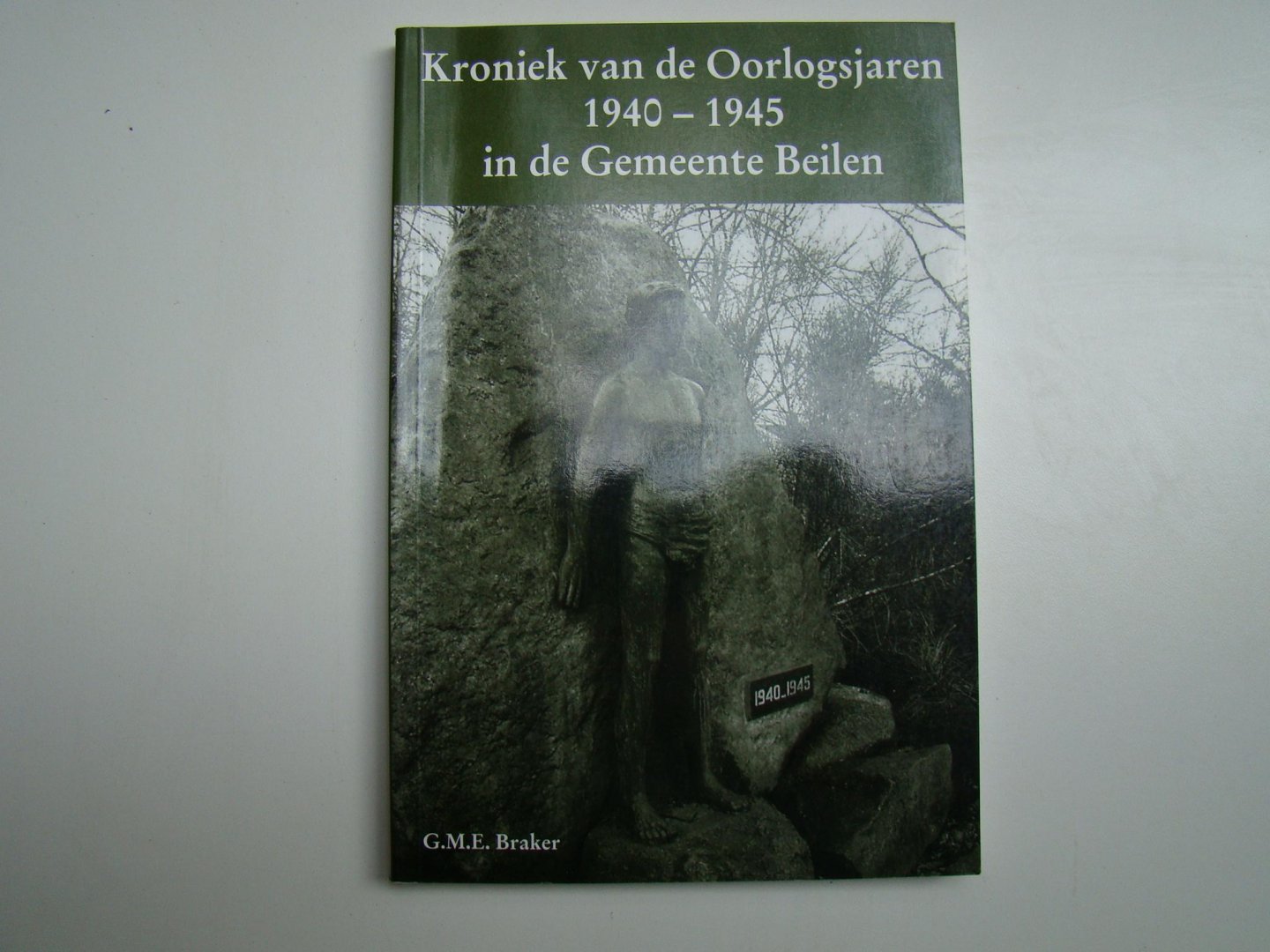 Braker, G.M.E. - Kroniek van de oorlogsjaren 1940-1945 in de gemeente Beilen / druk 1