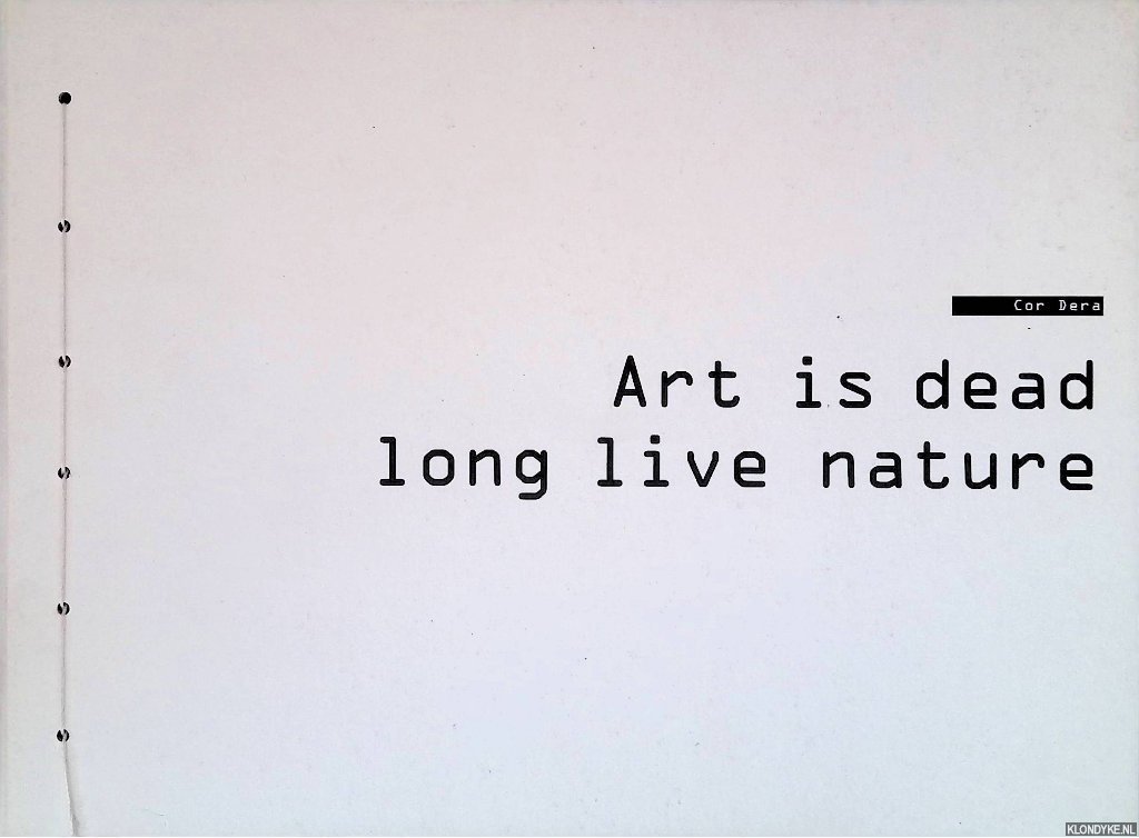 Dera, Cor - Art is Dead: Long Live Nature