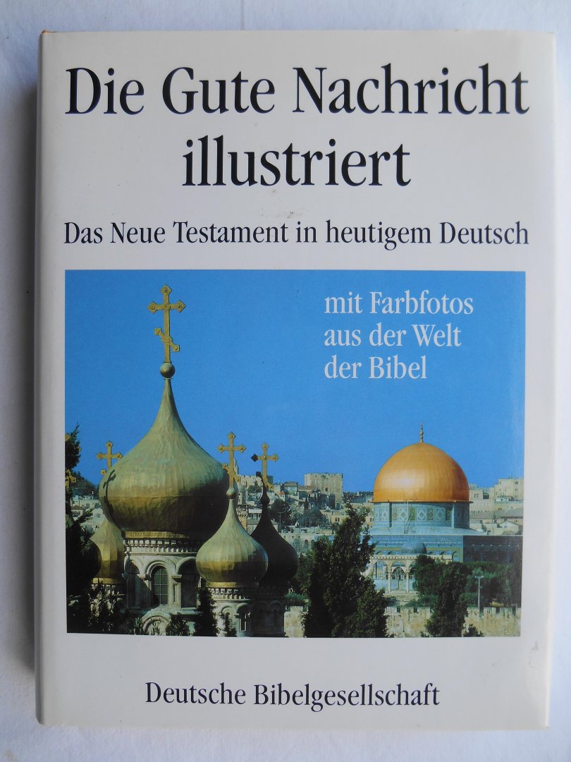 Deutsche Bibelgesellschaft - Die gute Nachricht illustriert