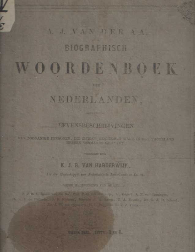 Aa, A.J. van der - Biographisch woordenboek der Nederlanden, bevattende levensbeschrijvingen van zoodanige personen, die zich op eenigerlei wijze in ons vaderland hebben vermaard gemaakt. Vierde deel . Letter D en E