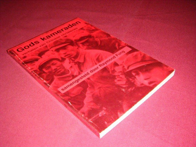 Raymond Fung (samenstelling) - Gods kameraden, Verhalen van Chinese christenen [BijEEN publikatie 27]