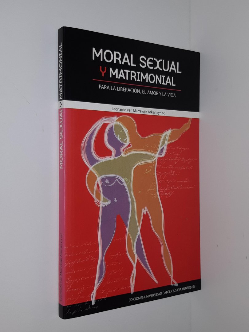 Marrewijk Arkesteyn, Leonardo van - Moral Sexual y Matrimonial