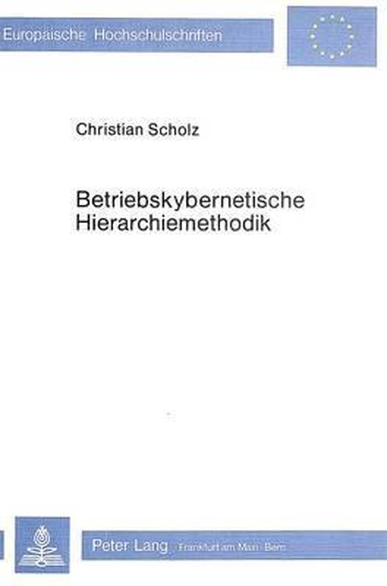 Scholz, Christian. - Bertriebskybernetische Hierarchiemethodik.