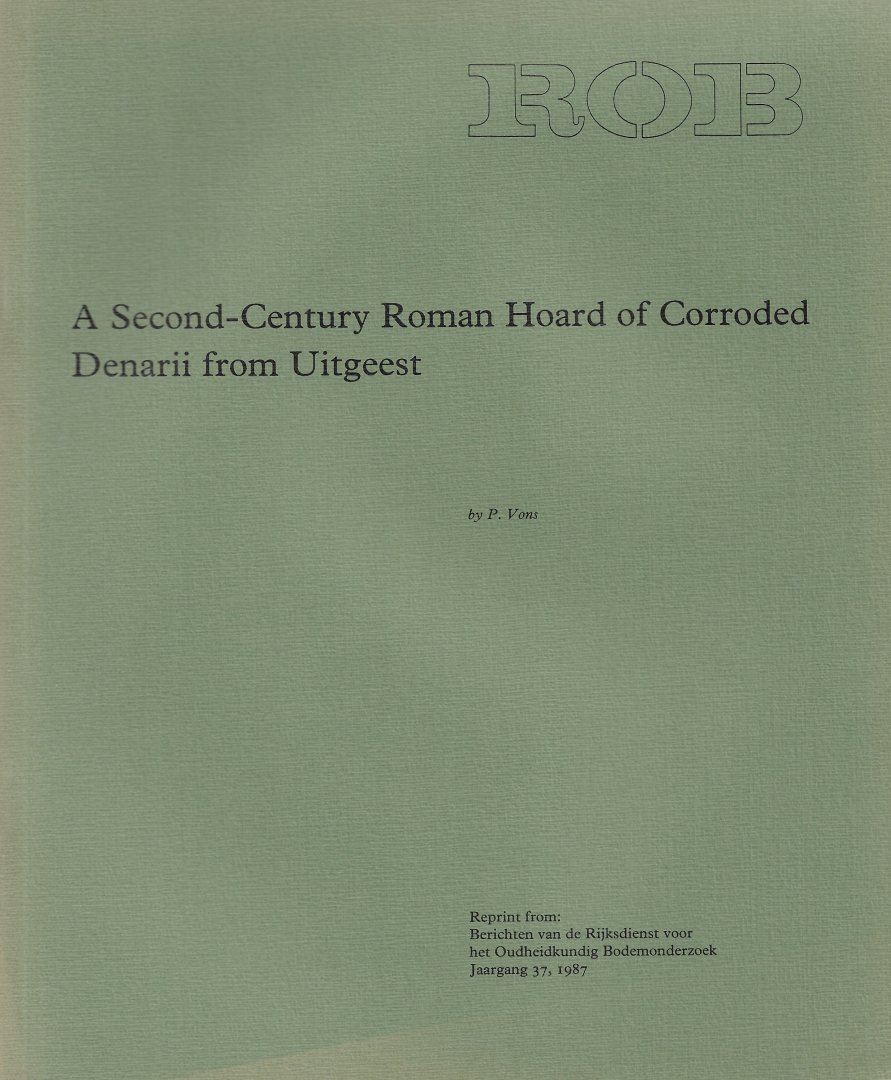 VONS, P. - A Second-Century Roman Hoard of Corroded Denarii from Uitgeest.