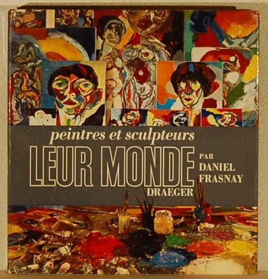 FRASNAY, Daniel. - Peintres et Sculpteurs. Leur Monde