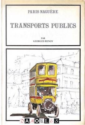 Georges Renoy - Paris Naguere. Transports Publics