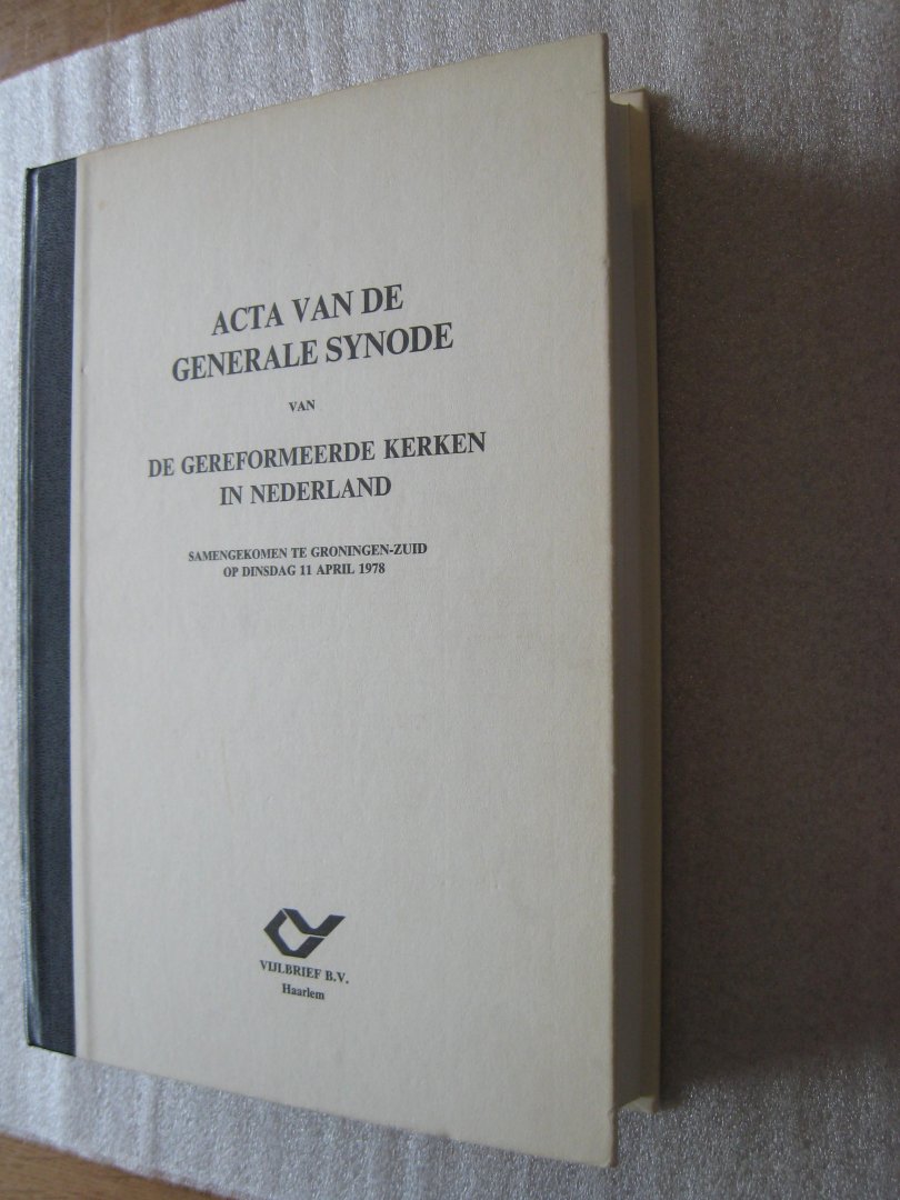 Gereformeerde Kerken in Nederland - Acta van de Generale Synode van de Gereformeerde Kerken in Nederland gehouden te Groningen-Zuid 1978