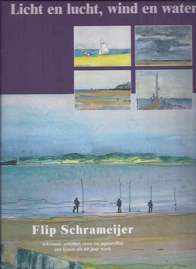 Milikowski, Efraïm. (samensteller) - Licht en Lucht, wind en water: Flip Schrameijer
