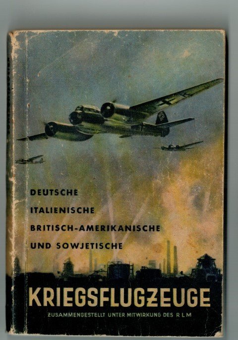 Nn/ Reichs Luftfahrt Ministerium. - Deutsche, Italienische und Englische Kriegsflugzeuge. Bilder, Bewaffnung, Ansprache, Erkennen