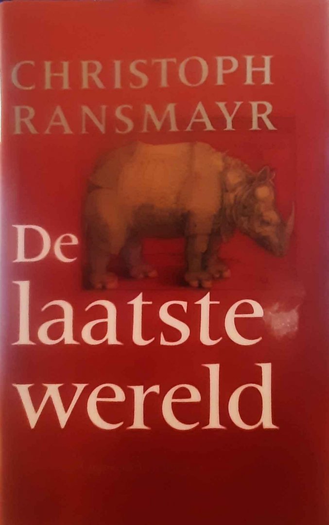 RANSMAYR Christoph - De laatste wereld - roman (vertaling van Die letzte Welt - 1988)