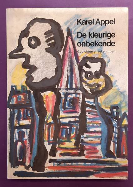APPEL, KAREL. - De kleurige onbekende. Gedichten en tekeningen.